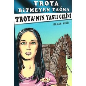 Troya’nın Yaslı Gelini - Troya Bitmeyen Yağma - Hasan Yiğit