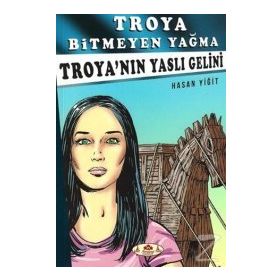 Troya’nın Yaslı Gelini - Troya Bitmeyen Yağma - Hasan Yiğit