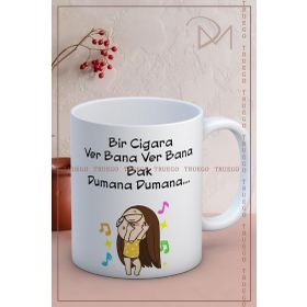 Truego Bir Cigara Ver Bana Ver Bana Bak Dumana Dumana Baskılı Kupa