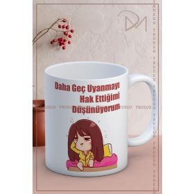 Truego Daha Geç Uyanmayı Hak Ettiğimi Düşünüyorum Baskılı Kupa