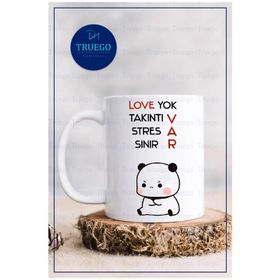 Truego Love yok, takıntı var, stres var, sinir var. Baskılı Porselen Kupa