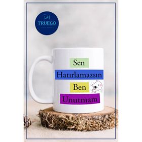 Truego Sen Hatırlamazsın Ben Unutmam Baskılı Kupa