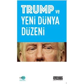 Trump ve Yeni Dünya Düzeni - Mustafa Önsay