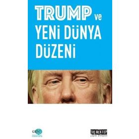 Trump ve Yeni Dünya Düzeni - Mustafa Önsay