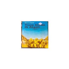 TRUVA ATINDA İLK AKŞAM - ZIHNI T. ANADOL