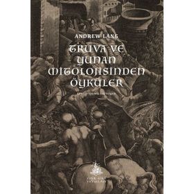 Truva ve Yunan Mitolojisinden Öyküler Yitik Ülke Yayınları
