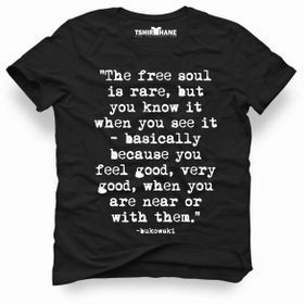 Tshirthane Charles Bukowski The Free Soul İs Rare But You Know İt Siyah Erkek T-shirt