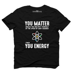 Tshirthane You Matter You Energy Erkek Tshirt