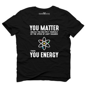 Tshirthane You Matter You Energy Erkek Tshirt