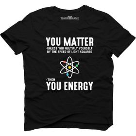 Tshirthane You Matter You Energy Erkek Tshirt
