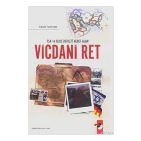 TSK VE ULUS DEVLETI HEDEF ALAN VICDANI RET - KAAN TURHAN