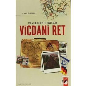 TSK VE ULUS DEVLETI HEDEF ALAN VICDANI RET - KAAN TURHAN