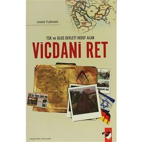 TSK VE ULUS DEVLETI HEDEF ALAN VICDANI RET - KAAN TURHAN