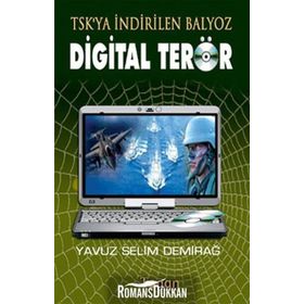 TSK'YA İNDİRİLEN BALYOZ DIJITAL TERÖR - YAVUZ SELIM DEMİRAĞ