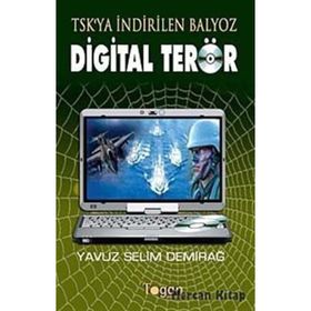 TSK'YA İNDİRİLEN BALYOZ DIJITAL TERÖR - YAVUZ SELIM DEMİRAĞ