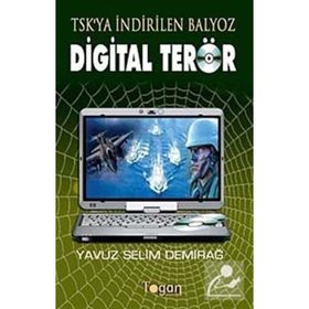 TSK'YA İNDİRİLEN BALYOZ DIJITAL TERÖR - YAVUZ SELIM DEMİRAĞ