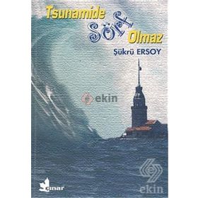TSUNAMIDE SÖRF OLMAZ - ŞÜKRÜ ERSOY