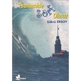TSUNAMIDE SÖRF OLMAZ - ŞÜKRÜ ERSOY