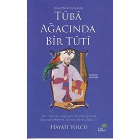 Tuba Ağacında Bir Tuti - Hayati Yolcu