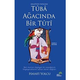 Tuba Ağacında Bir Tuti - Hayati Yolcu