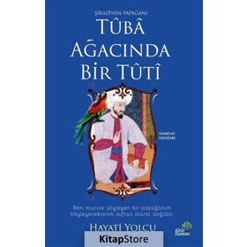Tuba Ağacında Bir Tuti - Hayati Yolcu