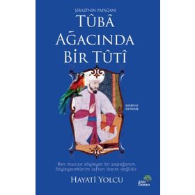 Tuba Ağacında Bir Tuti - Hayati Yolcu