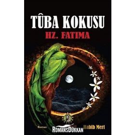 Tuba Kokusu - Hz.Fatıma Habib Mert