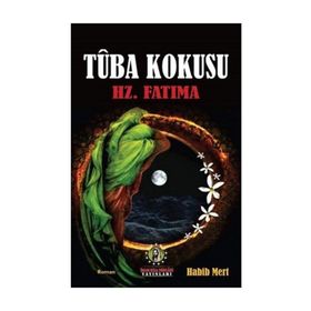Tuba Kokusu - Hz.Fatıma Habib Mert