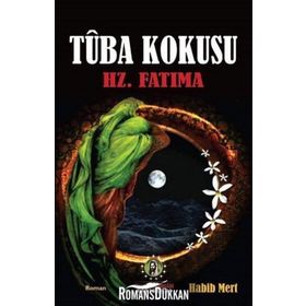 Tuba Kokusu - Hz.Fatıma Habib Mert