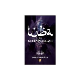 TUBA VE GECENIN ANLAMI - ŞEHRNUŞ PARSIPUR