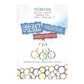 Tübitak Ulusal Fizik Olimpiyatı Denemeleri ve Çözümleri - Abdurrahim Dilek Halil İbrahim Gündoğdu Salih Adem