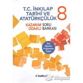 Tudem Yayınları 8. Sınıf T.C.Inkılap Tarihi ve Atatürkçülük Kazanım Odaklı Soru Bankası - kollektif