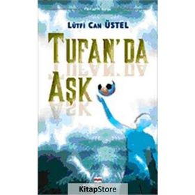 TUFAN´DA AŞK - LÜTFİ CAN ÜSTEL