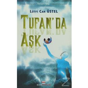 TUFAN´DA AŞK - LÜTFİ CAN ÜSTEL