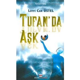 TUFAN´DA AŞK - LÜTFİ CAN ÜSTEL