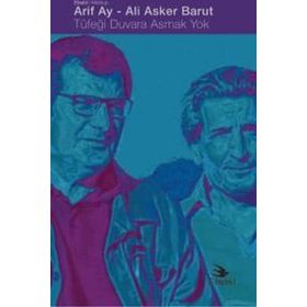 Tüfeği Duvara Asmak Yok - Arif Ay - Ali Asker Barut