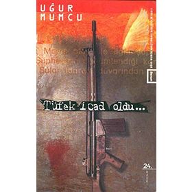 TÜFEK İCAD OLDU - UĞUR MUMCU