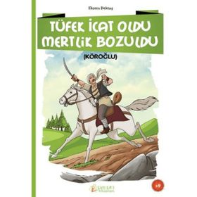Tüfek İcat Oldu Mertlik Bozuldu Ekrem Bektaş