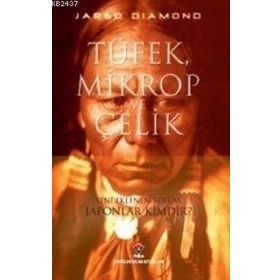 Tüfek Mikrop ve Çelik İnsan Topluluklarının Yazgıları - Jared Diamond