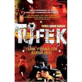 TÜFEK TÜRK FEDAILERI KURULUŞU - HAMZA ŞAHAN KARASU
