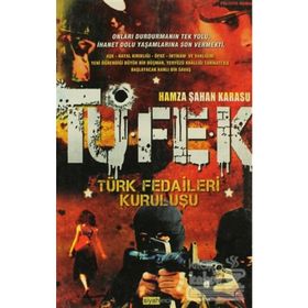 TÜFEK TÜRK FEDAILERI KURULUŞU - HAMZA ŞAHAN KARASU