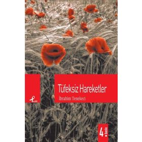 TÜFEKSİZ HAREKETLER - İBRAHİM TENEKECI