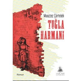 Tuğla Harmanı / Muazzez Çörtelek
