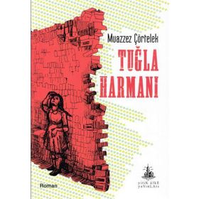 Tuğla Harmanı / Muazzez Çörtelek