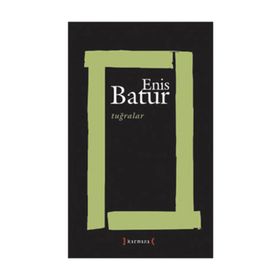 Tuğralar - Enis Batur