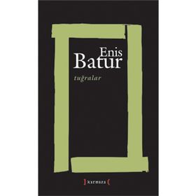 Tuğralar - Enis Batur