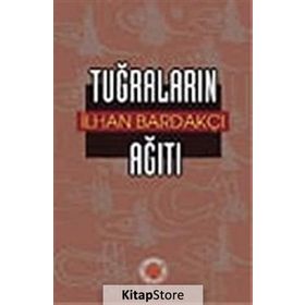 TUĞRALARIN AĞITI - İLHAN BARDAKÇI