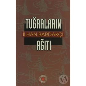 TUĞRALARIN AĞITI - İLHAN BARDAKÇI