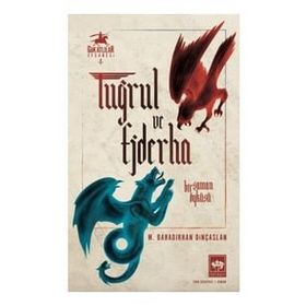 Tuğrul ve Ejderha - Gök Atlılar Efsanesi 1 - Bahadırhan Dinçaslan