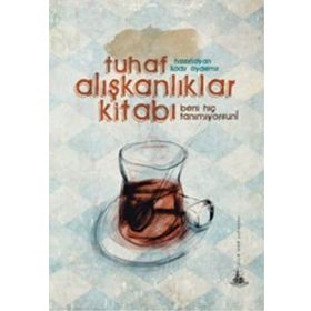 TUHAF ALIŞKANLIKLAR KITABI BENI HIÇ TANIMIYORSUN - KADIR AYDEMIR